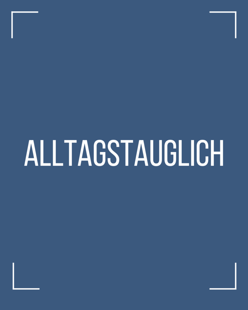 Altagstauglich